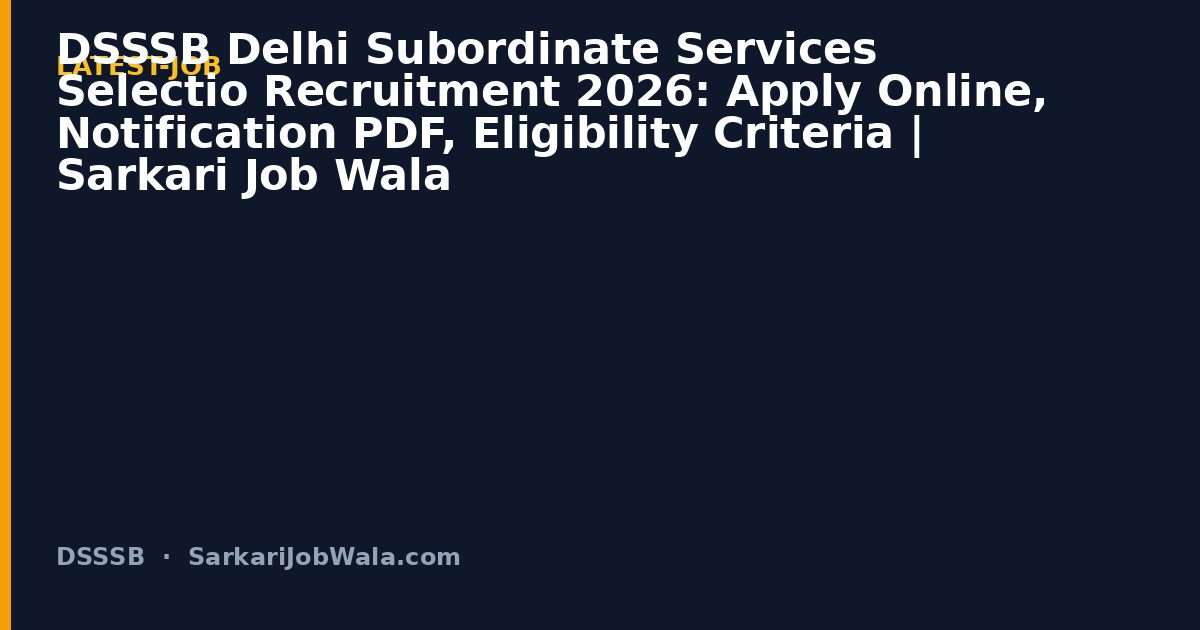 DSSSB PGT English Male (Post Code 05/25) Marks & e-Dossier Notice 367 Out: Download PDF, Cutoff Marks | Sarkari Job Wala