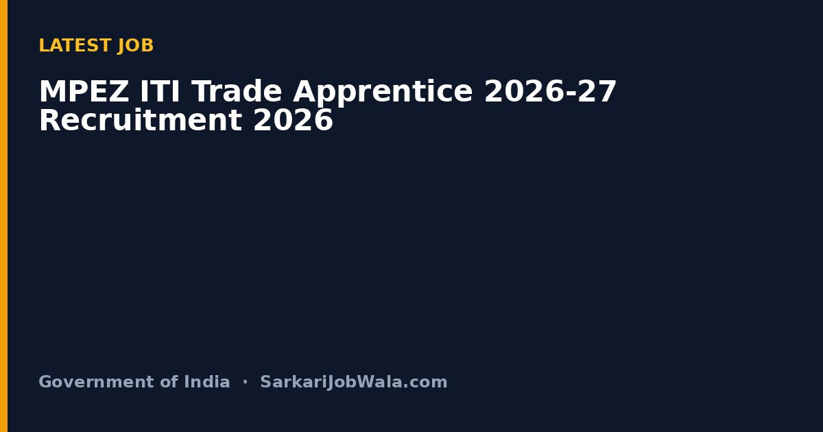 MPEZ ITI Trade Apprentice 2026-27 Recruitment 2026