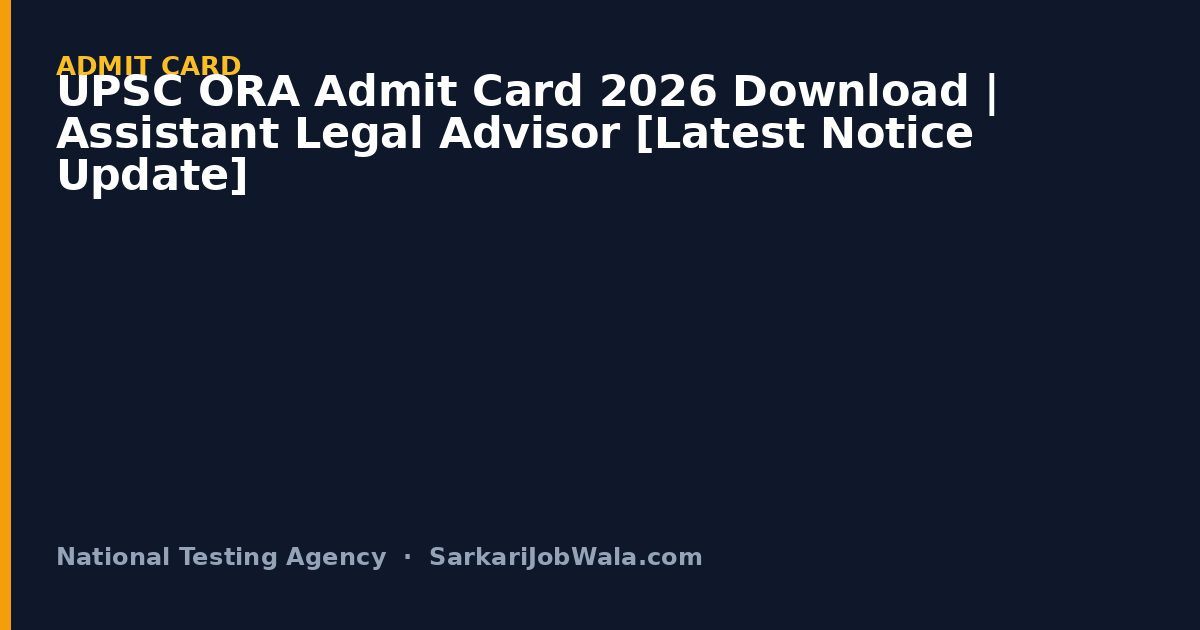 UPSC ORA Admit Card 2026 Download | Assistant Legal Advisor [Latest Notice Update]