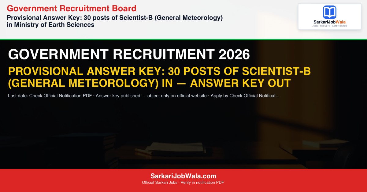 Government Recruitment B 2026 Answer Key Answer Key 2026: D | Sarkari Job Wala [Admit Card Out]
