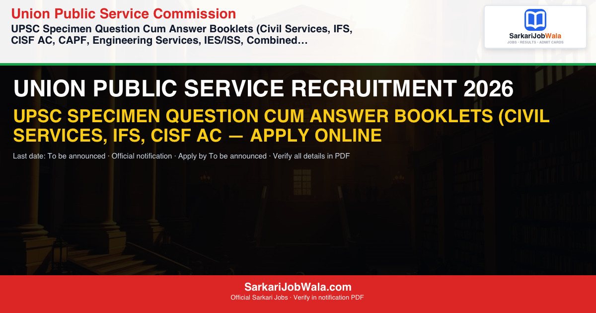 Union Public Service Com 2026 Apply Online 2026: Apply Online, Notification PDF | Sarkari Job Wala